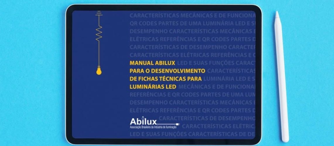 Abilux lança Manual para o Desenvolvimento de Fichas Técnicas para fabricação de Luminárias LED